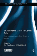 Environmental Crises in Central Asia: From Steppes to Seas, from Deserts to Glaciers