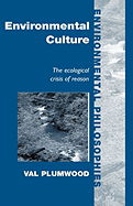 Environmental Culture: The Ecological Crisis of Reason