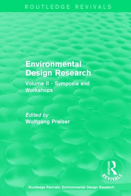 Environmental Design Research: Volume two symposia and workshops - Preiser, Wolfgang (Editor)