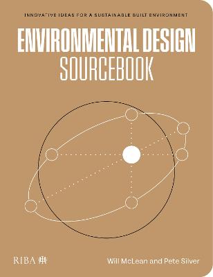 Environmental Design Sourcebook: Innovative Ideas for a Sustainable Built Environment - McLean, William, and Silver, Pete