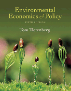 Environmental Economics and Policy - Tietenberg, Tom, and Tietenberg, Thomas H