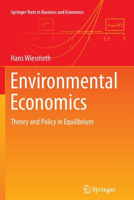 Environmental Economics: Theory and Policy in Equilibrium - Wiesmeth, Hans