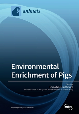 Environmental Enrichment of Pigs - Romans, Emma Fbrega I (Guest editor)