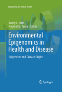 Environmental Epigenomics in Health and Disease: Epigenetics and Disease Origins