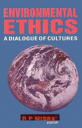 Environmental ethics : a dialogue of cultures