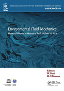 Environmental Fluid Mechanics: Memorial Volume in Honour of Prof. Gerhard H. Jirka