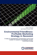 Environmental Friendliness: Profitable Marketing Strategy in Recession