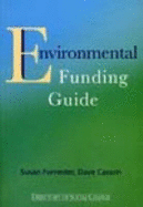 Environmental Funding Guide - Forrester, Susan (Editor), and Casson, Dave (Editor)