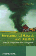 Environmental Hazards and Disasters: Contexts, Perspectives and Management