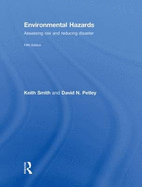 Environmental Hazards: Assessing Risk and Reducing Disaster