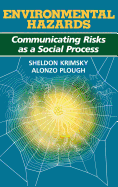 Environmental Hazards: Communicating Risks as a Social Process