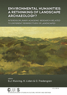 Environmental Humanities: A Rethinking of Landscape Archaeology? Interdisciplinary Academic Research Related to Different Perspectives of Landscapes