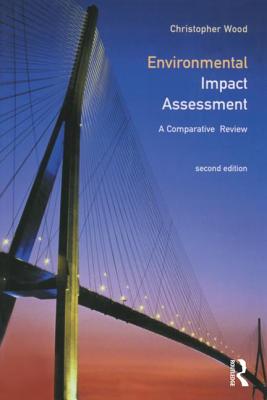 Environmental Impact Assessment: A Comparative Review - Wood, Chris