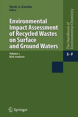 Environmental Impact Assessment of Recycled Wastes on Surface and Ground Waters: Risk Analysis - Kassim, Tarek A (Editor)