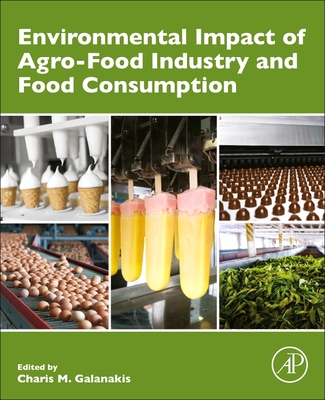 Environmental Impact of Agro-Food Industry and Food Consumption - Galanakis, Charis M (Editor)