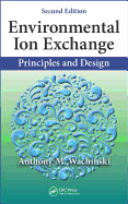 Environmental Ion Exchange: Principles and Design, Second Edition