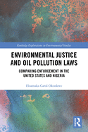 Environmental Justice and Oil Pollution Laws: Comparing Enforcement in the United States and Nigeria