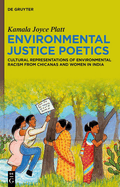 Environmental Justice Poetics: Cultural Representations of Environmental Racism from Chicanas and Women in India