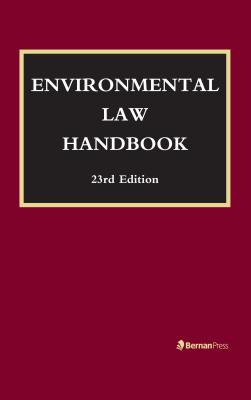 Environmental Law Handbook - Bell, Christopher, and Brownell, F William, and Case, David R