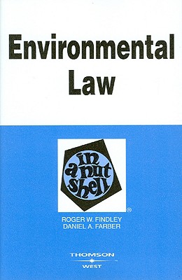 Environmental Law in a Nutshell - Findley, Roger W, and Farber, Daniel A