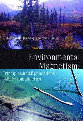 Environmental Magnetism: Principles and Applications of Enviromagnetics Volume 86 - Evans, Mark, MD, Frcp, and Heller, Friedrich
