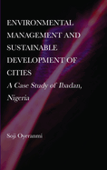 Environmental Management and Sustainable Development of Cities: A Case Study of Ibadan, Nigeria