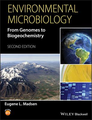 Environmental Microbiology: From Genomes to Biogeochemistry - Madsen, Eugene L