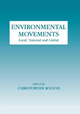 Environmental Movements: Local, National and Global - Rootes, Christopher