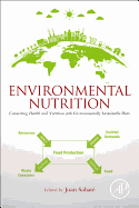 Environmental Nutrition: Connecting Health and Nutrition with Environmentally Sustainable Diets