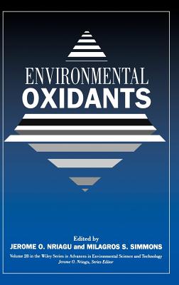 Environmental Oxidants - Nriagu, Jerome O (Editor), and Simmons, Milagros S (Editor)