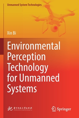 Environmental Perception Technology for Unmanned Systems - Bi, Xin