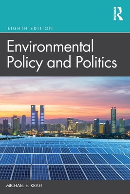 Environmental Policy and Politics - Kraft, Michael E.