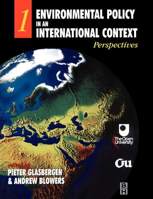 Environmental Policy in an International Context, 1: Perspectives - Glasbergen, Pieter (Editor), and Blowers, Andrew (Editor)