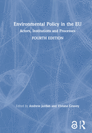 Environmental Policy in the Eu: Actors, Institutions and Processes