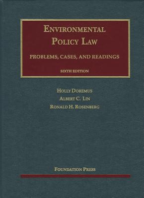 Environmental Policy Law - Doremus, Holly D., and Lin, Albert C., and Rosenberg, Ronald H.