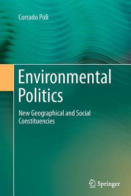 Environmental Politics: New Geographical and Social Constituencies - Poli, Corrado