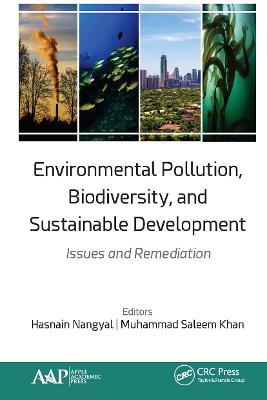 Environmental Pollution, Biodiversity, and Sustainable Development: Issues and Remediation - Nangyal, Hasnain (Editor), and Saleem Khan, Muhammad (Editor)