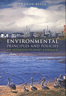 Environmental Principles and Policies: An Interdisciplinary Approach - Beder, Sharon