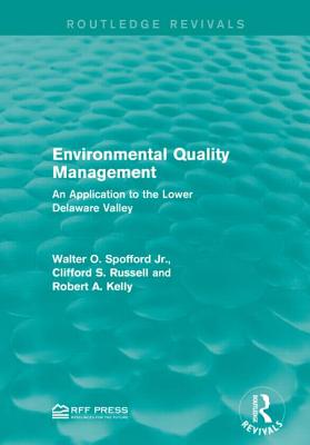 Environmental Quality Management: An Application to the Lower Delaware Valley - Spofford Jr., Walter O., and Russell, Clifford S., and Kelly, Robert A.