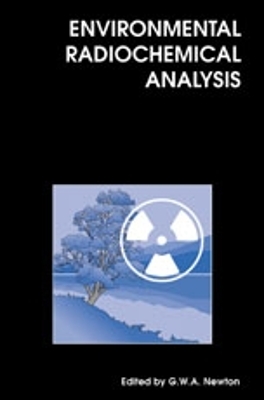 Environmental Radiochemical Analysis: Rsc - Newton, G W a (Editor), and Warwick, Peter, and Ware, Anthony