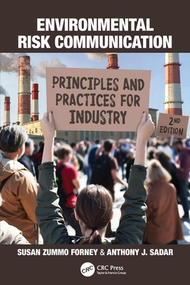 Environmental Risk Communication: Principles and Practices for Industry - Forney, Susan Zummo, and Sadar, Anthony J