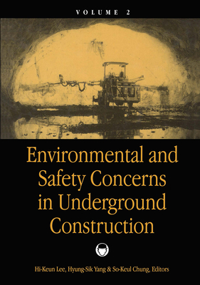 Environmental & Safety Concerns in Underground Construction, Volume 2: Proceedings of the 1st Asian Rock Mechanics Symposium: Arms '97 / A Regional Conference of Isrm, Seoul, 13-15 October 1997 - Lee, Hi-Keun (Editor), and Yang, Hyung-Sik (Editor), and Chung, So-Keul (Editor)