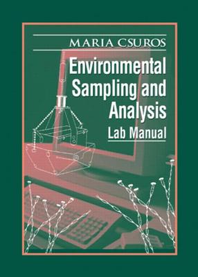 Environmental Sampling and Analysis: Lab Manual - Csuros, Maria