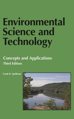 Environmental Science and Technology: Concepts and Applications - Spellman, Frank R.