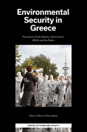 Environmental Security in Greece: Perceptions from Industry, Government, Ngos and the Public