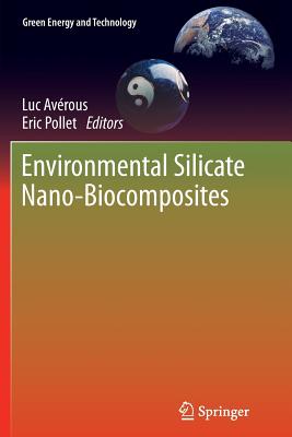 Environmental Silicate Nano-Biocomposites - Avrous, Luc (Editor), and Pollet, Eric (Editor)