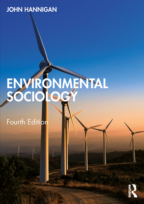 Environmental Sociology - Hannigan, John