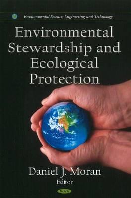 Environmental Stewardship & Ecological Protection - Moran, Daniel J (Editor)