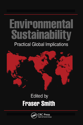 Environmental Sustainability: Practical Global Applications - Smith, Fraser