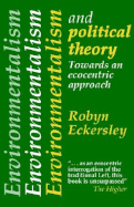 Environmentalism and Political Theory: Toward an Ecocentric Approach